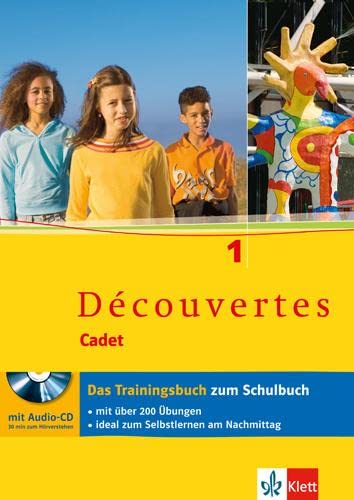 Découvertes Cadet 1: Das Trainingsbuch mit Audio-CD 1. Lernjahr von Klett Ernst /Schulbuch